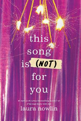 This Song Is (Not) For You: The Coming of Age Friends to Lovers Sensation from the Author of If He Had  Been With Me
