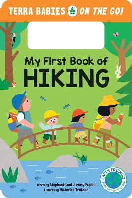 My First Book of Hiking: The Outdoor Hiking Board Book for Toddlers and Kids (Terra Babies on the Go  Book 2)