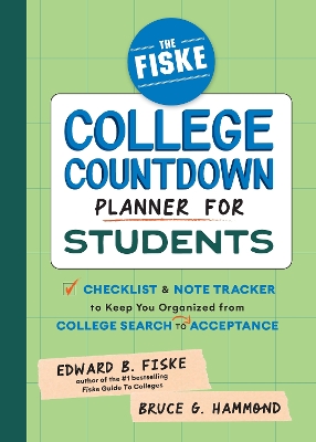 Fiske College Countdown Planner for Students: A Checklist and Note Tracker to Keep You Organized, from College Search to  Acceptance