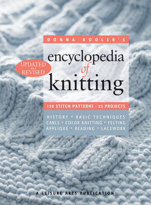Donna Kooler's Encyclopedia of Knitting: 150 Stitch Patterns, 22 Projects Revised edition