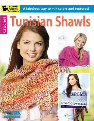 Tunisian Shawls: A Fabulous Way to Mix Colors and Textures!