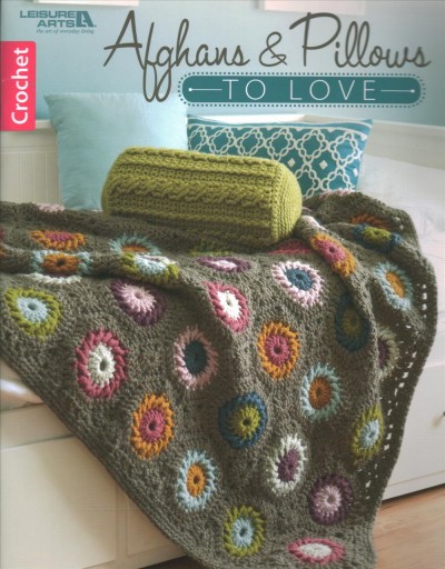 Afghans & Pillows to Love 1