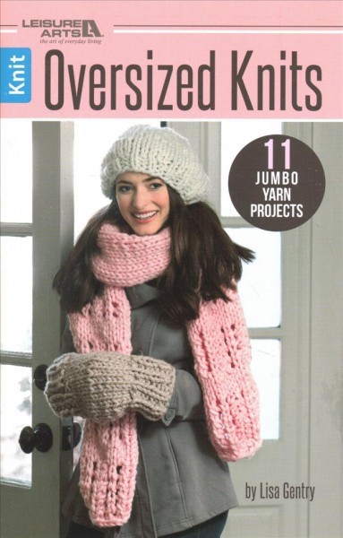 Oversized Knits: 11 Jumbo Yarn Projects