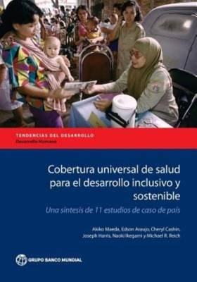 Cobertura Universal De Salud Para El Desarrollo Inclusivo Y Sostenible: Una Síntesis De 11 Estudios De Caso De País