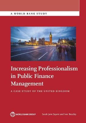 Increasing Professionalism in Public Finance Management: A Case Study of the United Kingdom