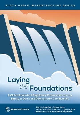 Laying the Foundations: A Global Analysis of Regulatory Frameworks for the Safety of Dams and  Downstream Communities