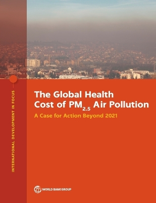 Global Health Cost of PM2.5 Air Pollution: A Case for Action Beyond 2021