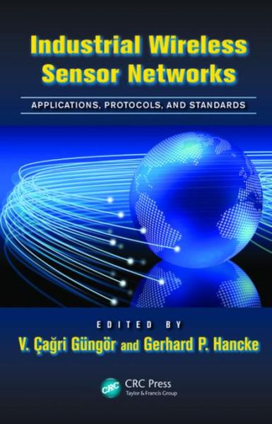 Industrial Wireless Sensor Networks: Applications, Protocols, and Standards