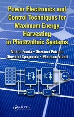Power Electronics and Control Techniques for Maximum Energy Harvesting in  Photovoltaic Systems