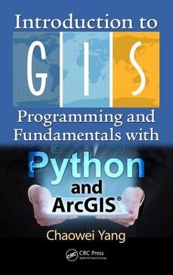 Introduction to GIS Programming and Fundamentals with Python and ArcGIS(R)