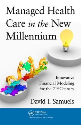 Managed Health Care in the New Millennium: Innovative Financial Modeling for the 21st Century
