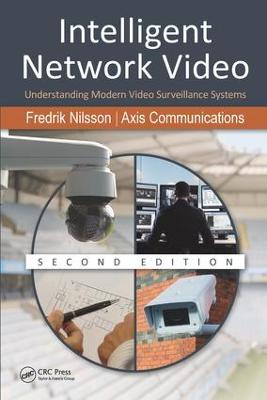 Intelligent Network Video: Understanding Modern Video Surveillance Systems, Second Edition 2nd edition