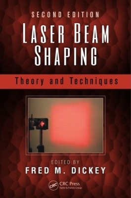 Laser Beam Shaping: Theory and Techniques, Second Edition 2nd edition