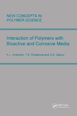 Interactions of Polymers with Bioactive and Corrosive Media
