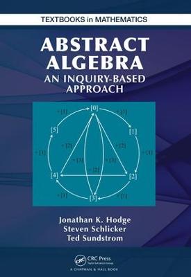 Abstract Algebra: An Inquiry Based Approach