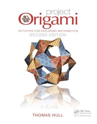 Project Origami: Activities for Exploring Mathematics, Second Edition 2nd edition