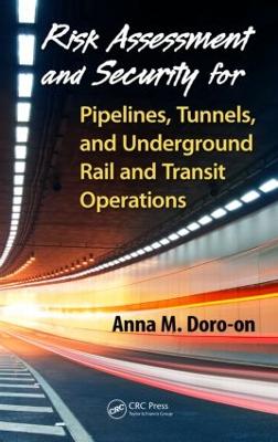 Risk Assessment and Security for Pipelines, Tunnels, and Underground Rail  and Transit Operations