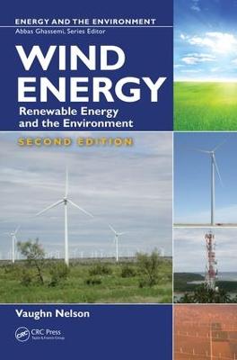 Wind Energy: Renewable Energy and the Environment, Second Edition