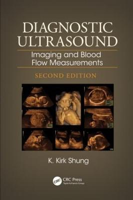 Diagnostic Ultrasound: Imaging and Blood Flow Measurements, Second Edition 2nd edition