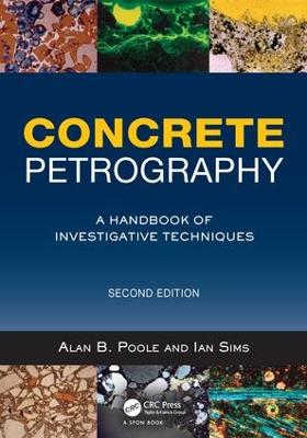 Concrete Petrography: A Handbook of Investigative Techniques, Second Edition