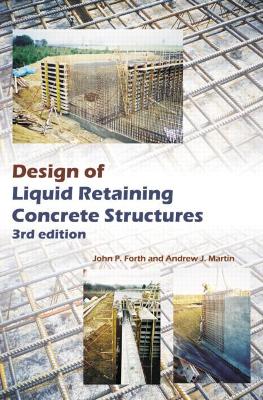 Design of Liquid Retaining Concrete Structures, Third Edition 3rd New edition