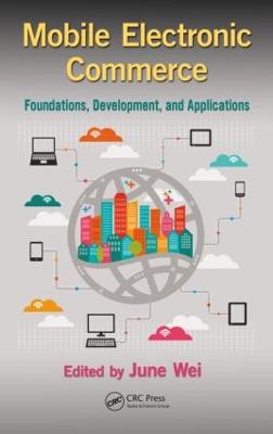Mobile Electronic Commerce: Foundations, Development, and Applications