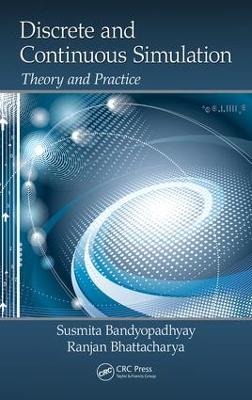 Discrete and Continuous Simulation: Theory and Practice
