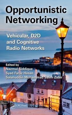 Opportunistic Networking: Vehicular, D2D and Cognitive Radio Networks