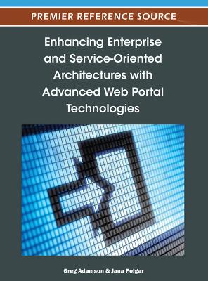 Enhancing Enterprise and Service-Oriented Architectures with Advanced Web  Portal Technologies