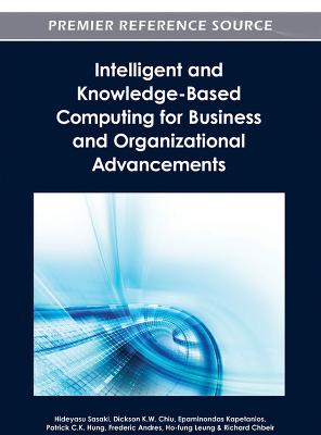 Intelligent and Knowledge-Based Computing for Business and Organizational  Advancements