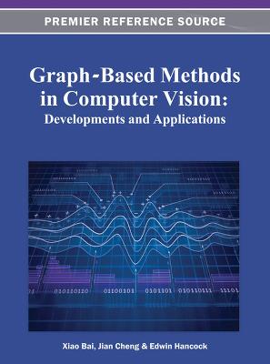 Graph-Based Methods in Computer Vision: Developments and Applications