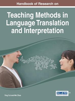 Handbook of Research on Teaching Methods in Language Translation and  Interpretation