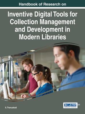Handbook of Research on Inventive Digital Tools for Collection Management  and Development in Modern Libraries