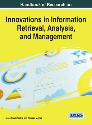 Handbook of Research on Innovations in Information Retrieval, Analysis, and  Management