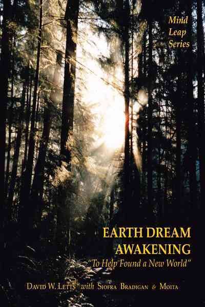 Earth Dream Awakening: To Help Found a New World