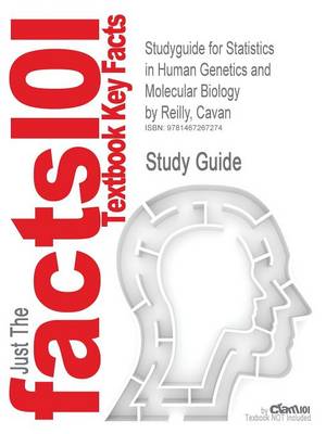 Studyguide for Statistics in Human Genetics and Molecular Biology by Reilly,  Cavan, ISBN 9781420072631