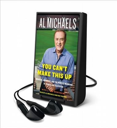 You Can't Make This Up: Miracles, Memories, and the Perfect Marriage of Sports and Television