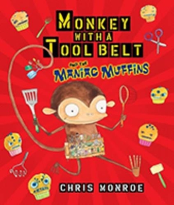 Monkey with a Tool Belt and the Maniac Muffins