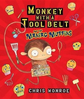 Monkey with a Tool Belt and the Maniac Muffins