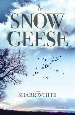 Snow Geese: A Play