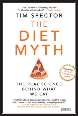 Diet Myth: Why the Secret to Health and Weight Loss is Already in Your Gut Reprint