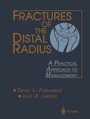Fractures of the Distal Radius Softcover reprint of the original 1st ed. 1996