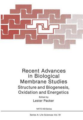 Recent Advances in Biological Membrane Studies: Structure and Biogenesis Oxidation and Energetics Softcover reprint of the original 1st ed. 1985