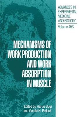 Mechanisms of Work Production and Work Absorption in Muscle Softcover reprint of the original 1st ed. 1998