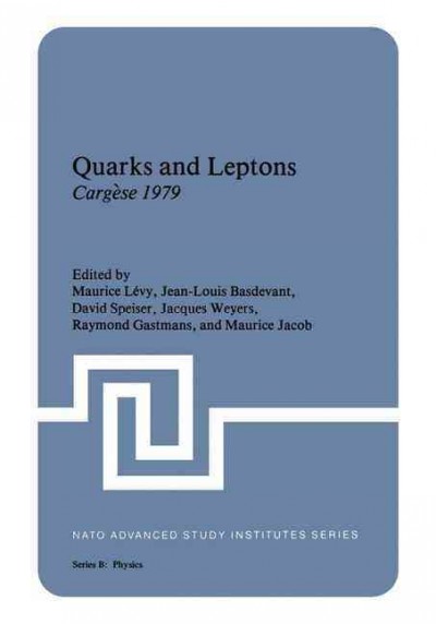 Quarks and Leptons: Cargese 1979