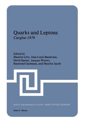 Quarks and Leptons: Cargèse 1979 Softcover reprint of the original 1st ed. 1980