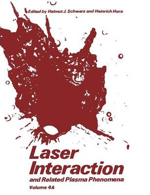 Laser Interaction and Related Plasma Phenomena: Volume 4A Softcover reprint of the original 1st ed. 1977