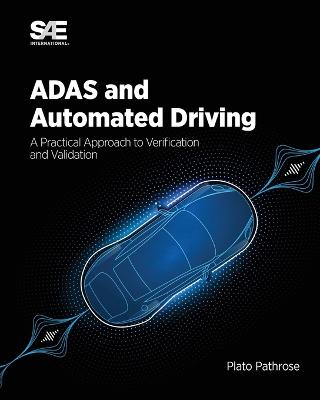 ADAS and Automated Driving: A Practical Approach to Verification and Validation: A Practical Approach to  Verification and Validation