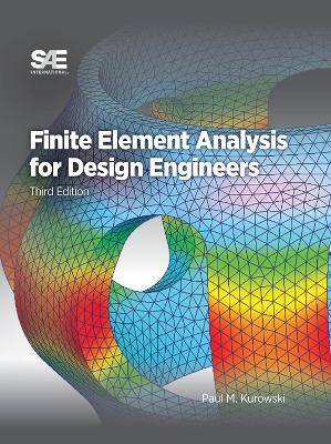 Finite Element Analysis for Design Engineers 3rd Revised edition