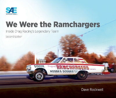 We Were The Ramchargers: Inside Drag Racing's Legendary Team 2nd Revised edition